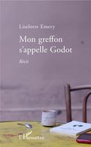 Couverture du livre « Mon greffon s'appelle Godot » de Liselotte Emery aux éditions L'harmattan