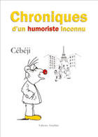 Couverture du livre « Chroniques D'Un Humoriste Inconnu » de Cebeji aux éditions Amalthee