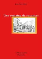 Couverture du livre « Une semaine de vacances » de Jean-Marc Aubry aux éditions Guerin