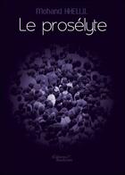 Couverture du livre « Le prosélyte » de Mohand Khellil aux éditions Baudelaire