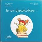 Couverture du livre « Je suis dyscalculique... » de Menissier aux éditions Ortho360