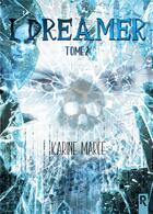 Couverture du livre « I Dreamer : Tome 2 » de Karine Marce aux éditions Rebelle