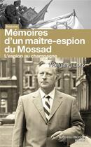 Couverture du livre « Mémoires d'un maître-espion du Mossad ; l'espion au champagne » de Wolfgang Lotz aux éditions Nouveau Monde