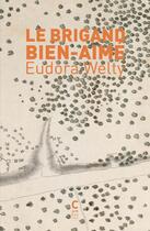 Couverture du livre « Le brigand bien-aimé » de Eudora Welty aux éditions Cambourakis