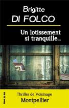Couverture du livre « Un lotissement si tranquille » de Brigitte Di Folco aux éditions T.d.o