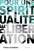 Couverture du livre « Pour une spiritualité de libération » de Antoen An Hoalener aux éditions Yoran Embanner