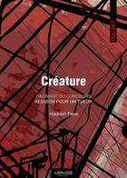 Couverture du livre « Créature » de Hadrien Fiere aux éditions Neowood Editions