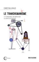 Couverture du livre « Le transhumanisme ; une manipulation des puissants » de Christian Araud aux éditions Libre & Solidaire