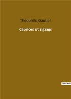 Couverture du livre « Caprices et zigzags » de Theophile Gautier aux éditions Culturea