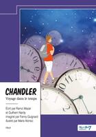 Couverture du livre « Chandler : Voyage dans le temps » de . Collectif et Marie Alonso et Ramzi Mazar et Guilhem Nardy et Fanny Guignard aux éditions Nombre 7