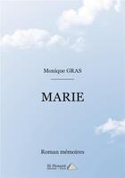 Couverture du livre « Marie » de Gras Monique aux éditions Saint Honore Editions