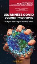 Couverture du livre « Les années Covid : comment y survivre » de Christophe Scavée aux éditions Rue De Seine