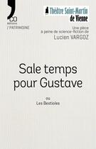 Couverture du livre « Sale temps pour Gustave : ou Les Bestioles » de Lucien Vargoz aux éditions N'co éditions