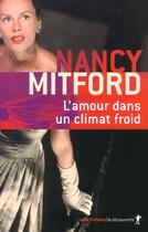 Couverture du livre « L'amour dans un climat froid » de Nancy Mitford aux éditions La Decouverte