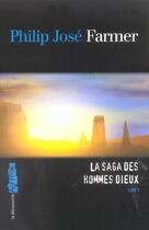 Couverture du livre « La saga des hommes-Dieux t.1 » de Philip Jose Farmer aux éditions La Decouverte