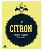 Couverture du livre « Le citron ; détartrer, désinfecter, désodoriser » de Isabelle Louet aux éditions Massin