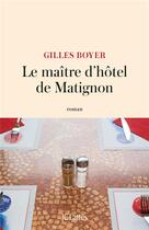 Couverture du livre « Le maître d'hôtel de Matignon » de Gilles Boyer aux éditions Lattes