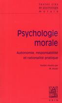 Couverture du livre « Psychologie morale ; autonomie, responsabilité et rationalité pratique » de  aux éditions Vrin