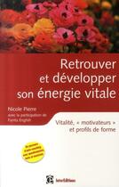 Couverture du livre « Retrouver et développer son énergie vitale » de Nicole Pierre et Fanita English aux éditions Intereditions