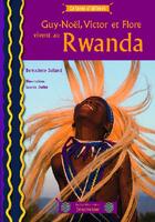 Couverture du livre « Guy-Noël, Victor et Flore vivent au Rwanda » de Sophie Duffet et Bernadette Balland aux éditions La Martiniere Jeunesse