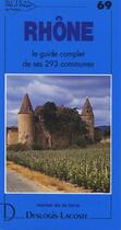 Couverture du livre « Rhône ; le guide complet de ses 293 communes » de Michel De La Torre aux éditions Deslogis Lacoste