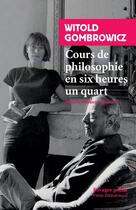 Couverture du livre « Cours de philosophie en six heures un quart » de Witold Gombrowicz aux éditions Rivages