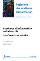 Couverture du livre « Systemes D'Information Collaboratifs. Architectures Et Modeles (Ingenierie Des Systemes D'Informatio » de Benali Khalid aux éditions Hermes Science Publications