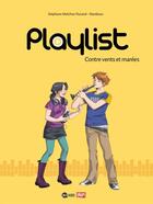 Couverture du livre « Playlist t.3 ; contre vents et marées » de Stephane Melchior-Durand et Manboou aux éditions Bd Kids