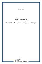 Couverture du livre « Le cameroun - essai d'analyse economique et politique » de David Kom aux éditions L'harmattan