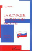 Couverture du livre « LA SLOVAQUIE EN QUELQUES FACETTES » de Michel Dubost aux éditions L'harmattan