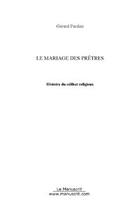 Couverture du livre « Le mariage des prêtres ; histoire du célibat religieux » de Gerard Pardini aux éditions Editions Le Manuscrit