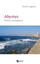 Couverture du livre « Abymes ; poèmes ontologiques » de Delahaye Jean aux éditions Publibook