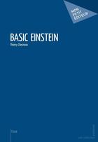 Couverture du livre « Basic Einstein » de Thierry Chesneau aux éditions Mon Petit Editeur