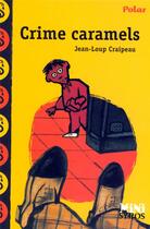 Couverture du livre « Crime caramels » de Antonin Louchard et Jean-Loup Craipeau aux éditions Syros