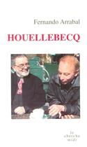 Couverture du livre « Houellebecq » de Fernando Arrabal aux éditions Le Cherche-midi