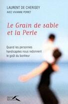 Couverture du livre « Le grain de sable et la perle » de Laurent De Cherisey aux éditions Presses De La Renaissance