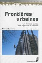 Couverture du livre « Frontières urbaines ; les mondes sociaux des copropriétés fermées » de Eleonora Elguezabal aux éditions Pu De Rennes