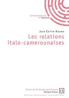 Couverture du livre « Les relations italo-camerounaises » de Jean Cottin Kouma aux éditions Publibook