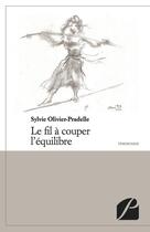 Couverture du livre « Le fil à couper l'équilibre » de Sylvie Olivier-Pradelle aux éditions Du Pantheon