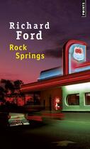 Couverture du livre « Rock Springs » de Richard Ford aux éditions Points