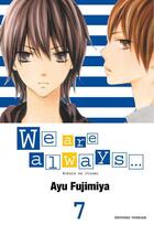 Couverture du livre « We are always... Tome 7 » de Ayu Fujimiya aux éditions Delcourt