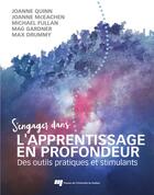 Couverture du livre « S'engager dans l'apprentissage en profondeur : des outils pratiques et stimulants » de Michael Fullan et Joanne Quinn et Joanne Mceachen et Mag Gardner et Max Drummy aux éditions Pu De Quebec