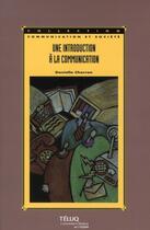 Couverture du livre « Une introduction à la communication (3e édition) » de Charron D aux éditions Pu De Quebec