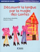 Couverture du livre « Decouvrir la langue par la magie des contes » de Mac Willie Baulu aux éditions Cheneliere Mcgraw-hill