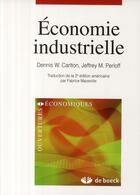 Couverture du livre « Économie industrielle » de Carlton aux éditions De Boeck Superieur