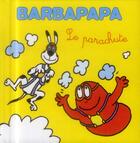 Couverture du livre « Barbapapa : le parachute » de Annette Tison et Talus Taylor aux éditions Les Livres Du Dragon D'or