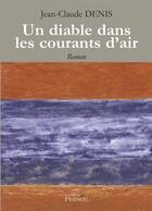 Couverture du livre « Un diable dans les courants d air » de Jean-Claude Denis aux éditions Persee