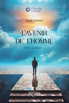 Couverture du livre « L'avenir de l'homme Tome 1 : La Libération » de Rene Leboeuf aux éditions Persee