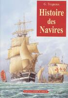 Couverture du livre « Histoire des navires » de Trogneux G aux éditions L'ancre De Marine