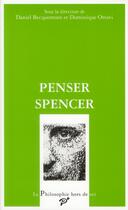 Couverture du livre « Penser Spencer » de Daniel Becquemont et Dominique Ottavi aux éditions Pu De Vincennes